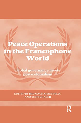 Peace Operations in the Francophone World Global governance meets post-colonial [Paperback]