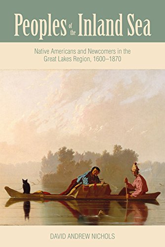 Peoples of the Inland Sea Native Americans and Newcomers in the Great Lakes Reg [Paperback]
