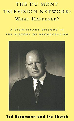 The Du Mont Television Network What Happened A Significant Episode in the His [Hardcover]
