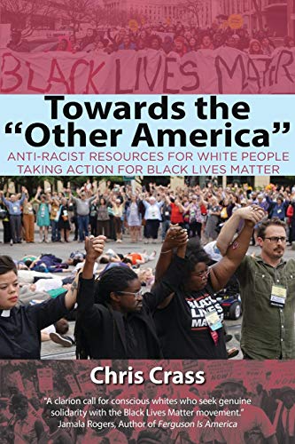 Towards The  other America  Anti-Racist Resources For White People Taking Actio [Paperback]