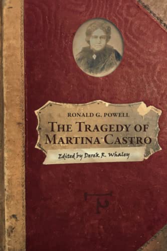 Tragedy of Martina Castro  Part One of the History of Rancho Soquel Augmentatio [Paperback]
