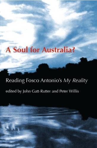 A Soul for Australia Reading Fosco Antonio's My Reality [Hardcover]