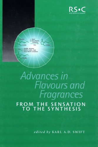 Advances in Flavours and Fragrances From the Sensation To the Synthesis [Hardcover]