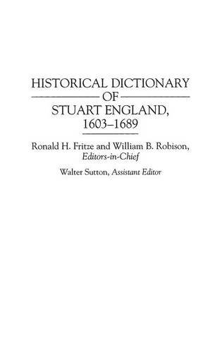Historical Dictionary Of Stuart England, 1603-1689 [Hardcover]