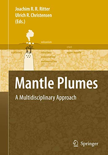 Mantle Plumes A Multidisciplinary Approach [Hardcover]