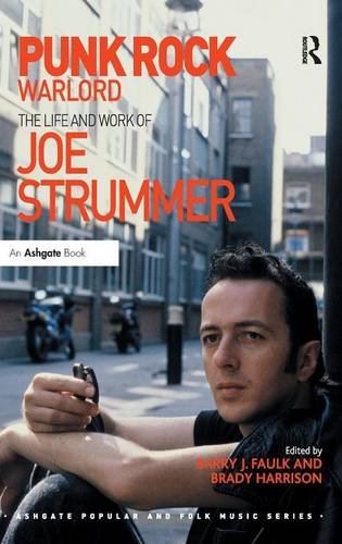 Punk Rock Warlord the Life and Work of Joe Strummer [Hardcover]