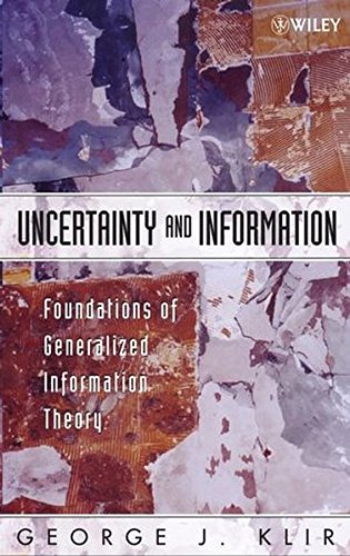 Uncertainty and Information Foundations of Generalized Information Theory [Hardcover]