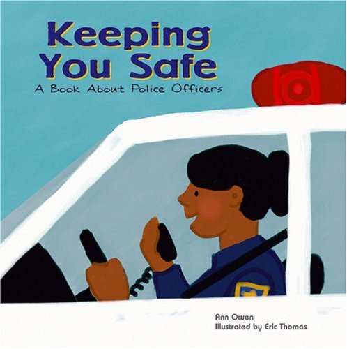 Keeping You Safe A Book About Police Officers (community Workers) [Paperback]