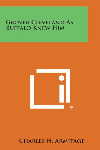 Grover Cleveland As Buffalo Knew Him [Paperback]