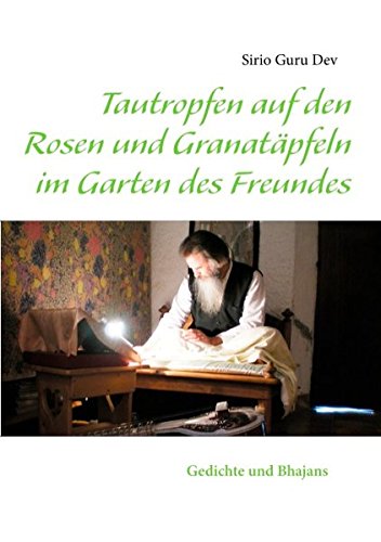 Tautropfen Auf Den Rosen und Granatpfeln Im Garten des Freundes [Paperback]