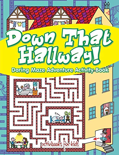 Down That Hallway Daring Maze Adventure Activity Book [Paperback]
