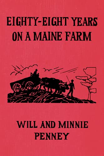 Eighty-Eight Years on a Maine Farm [Paperback]