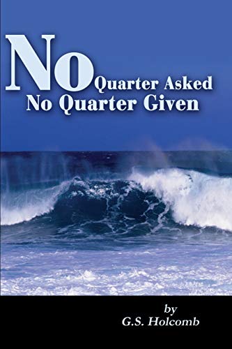 No Quarter Asked No Quarter Given [Paperback]