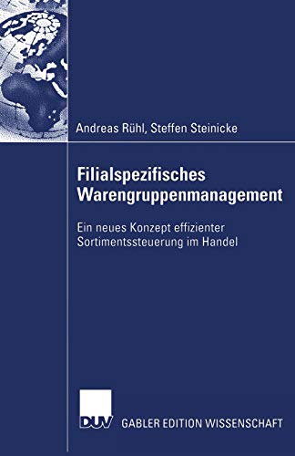 Filialspezifisches Warengruppenmanagement Ein neues Konzept effizienter Sortime [Paperback]