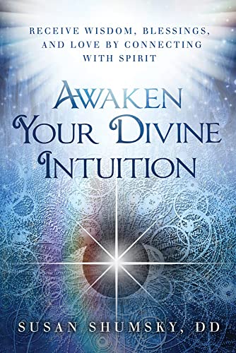 Awaken Your Divine Intuition Receive Wisdom, Blessings, And Love By Connecting  [Paperback]