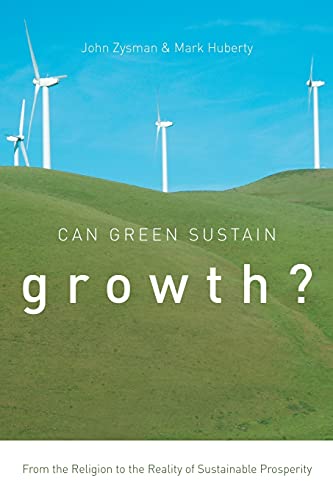 Can Green Sustain Growth From the Religion to the Reality of Sustainable Prosp [Paperback]