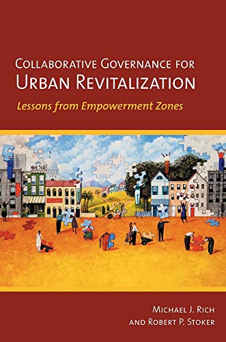 Collaborative Governance For Urban Revitalization Lessons From Empowerment Zone [Hardcover]