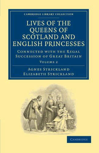 Lives of the Queens of Scotland and English Princesses Connected with the Regal [Paperback]