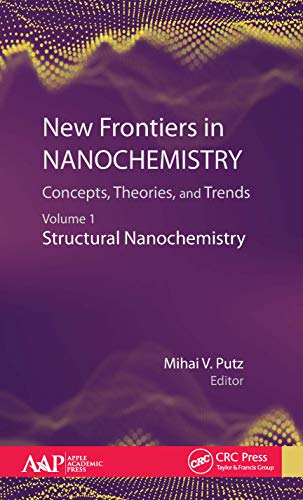 New Frontiers in Nanochemistry Concepts, Theories, and Trends Volume 1 Struct [Hardcover]