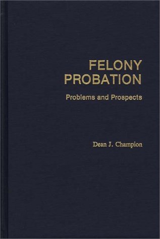 Felony Probation Problems And Prospects [Hardcover]