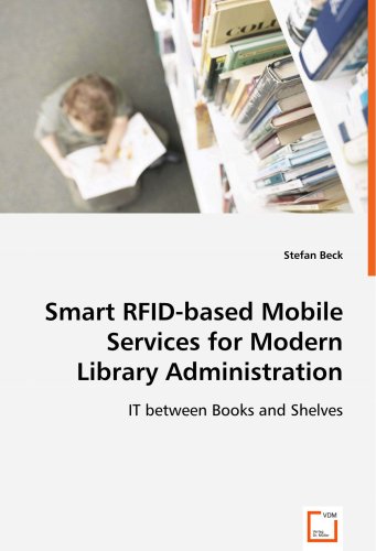 Smart Rfid-Based Mobile Services for Modern Library Administration [Paperback]