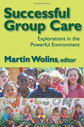 Successful Group Care Explorations in the Powerful Environment [Paperback]