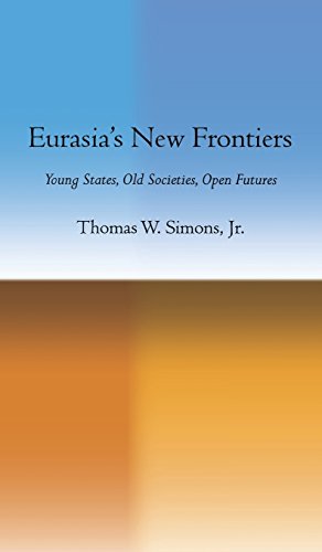 Eurasia's New Frontiers Young States, Old Societies, Open Futures [Hardcover]