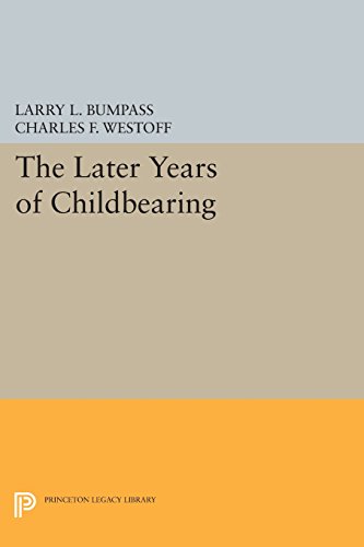 The Later Years of Childbearing [Paperback]