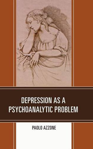 Depression as a Psychoanalytic Problem [Hardcover]