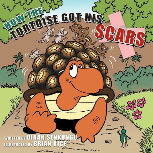 How the Tortoise Got His Scars [Paperback]