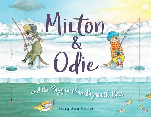 Milton &amp Odie and the Bigger-than-Bigmouth Bass [Hardcover]