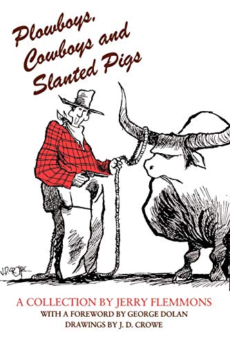 Plowboys, Cowboys, And Slanted Pigs [Paperback]