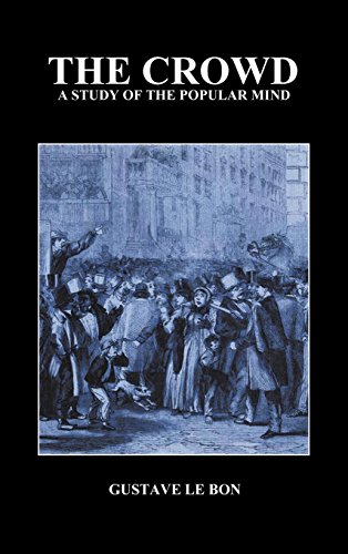The Crowd A Study Of The Popular Mind [Hardcover]