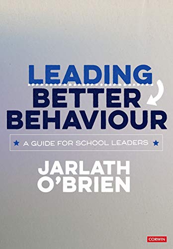 Leading Better Behaviour A Guide for School Leaders [Paperback]