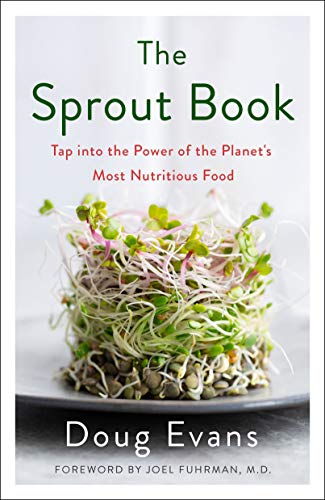 The Sprout Book Tap into the Power of the Planet's Most Nutritious Food [Paperback]