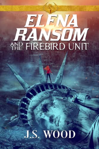 Elena Ransom and the Firebird Unit [Paperback]