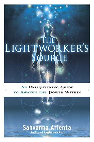 The Lightworker's Source An Enlightening Guide To Awaken The Power Within [Paperback]