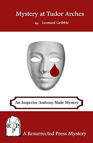 Mystery at Tudor Arches  An Inspector Anthony Slade Mystery [Paperback]