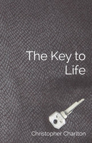 The Key To Life How To Get More Out Of Chastity For Men [Paperback]