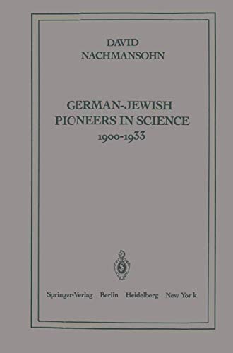 German-Jewish Pioneers in Science 19001933 Highlights in Atomic Physics, Chemi [Paperback]