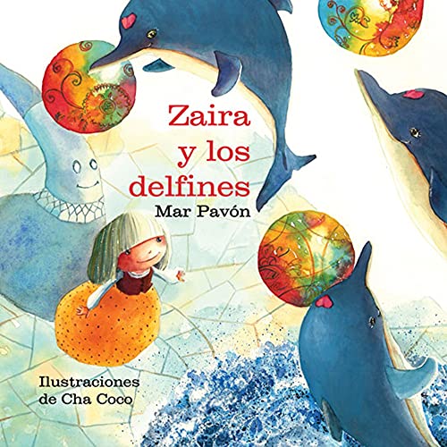 Zaira y los delfines (Zaira and the Dolphins) [Hardcover]