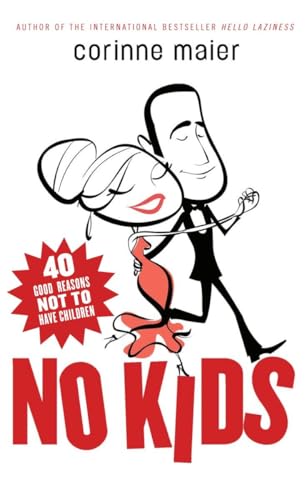 No Kids 40 Good Reasons Not to Have Children [Paperback]