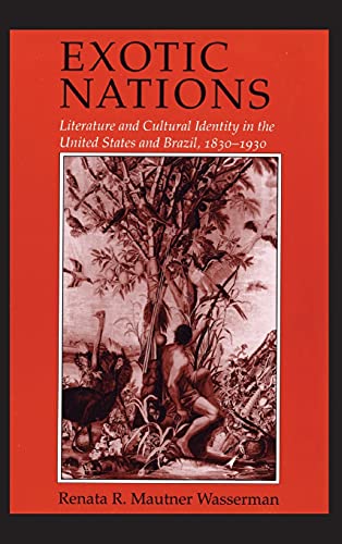 Exotic Nations  Literature and Cultural Identity in the United States and Brazi [Hardcover]