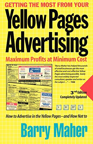 Getting the Most from Your Yellow Pages Advertising  Maximum Profits at Minimum [REV,EXD]