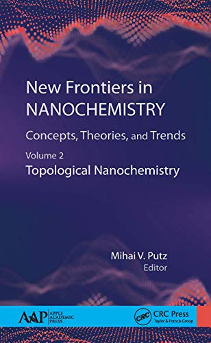 New Frontiers in Nanochemistry Concepts, Theories, and Trends Volume 2 Topolo [Hardcover]