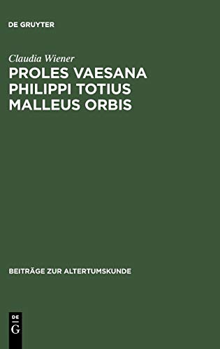 Proles Vaesana Philippi Totius Malleus Orbis  Die Alexandreis des Walter Von Ch [Hardcover]