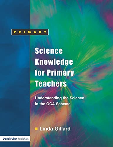 Science Knowledge for Primary Teachers Understanding the Science in the QCA Sch [Paperback]
