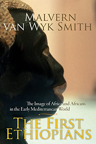 The First Ethiopians The image of Africa and Africans in the early Mediterranea [Paperback]