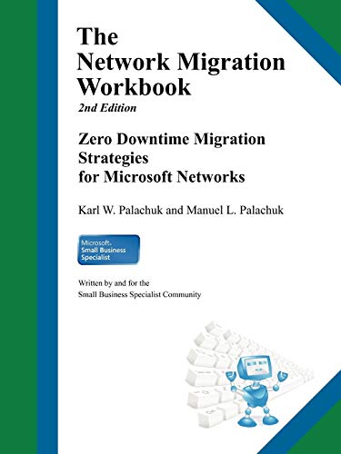 The Network Migration Workbook Zero Downtime Migration Strategies For Windows N [Paperback]