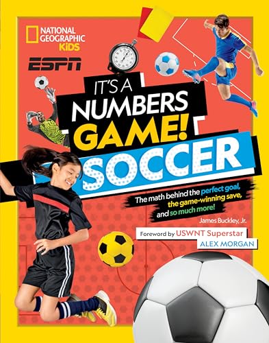 It's a Numbers Game Soccer The Math Behind the Perfect Goal, the Game-Winning  [Hardcover]